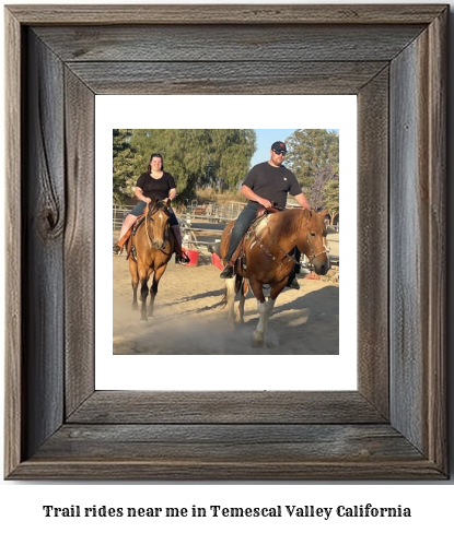 trail rides near me in Temescal Valley, California